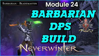 Neverwinter Mod 24 - Barbarian DPS Build Universal AOE & Single Target Augmented/Summoned Northside