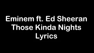 Eminem ft Ed Sheeran - Those Kinda Nights [Lyrics]