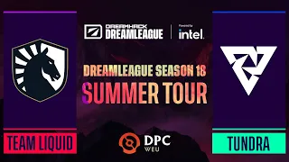 Dota2 - Team Liquid vs. Tundra Esports - Game 1 - DPC WEU Tour 3 - DreamLeague Season 18