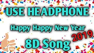 New Year's Eve | Happy Happy New Year- 8D Audio| Music Live-India | 2019