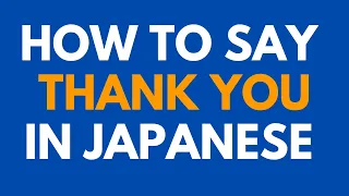 How to say Thank You in Japanese