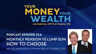 Monthly Retirement Pension Vs. Lump Sum Payment - Your Money, Your Wealth® podcast 316