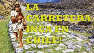 IMPRESIONANTE! - EL CAMINO DEL INCA EN CHILE