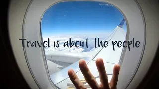 TRAVEL IS ABOUT THE PEOPLE