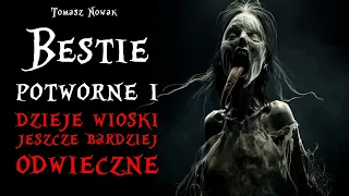 Bestie Potworne i Dzieje Wioski Jeszcze Bardziej Odwieczne - CreepyPasta [Lektor PL]