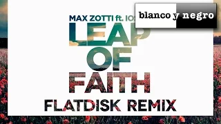 Max Zotti Feat. Iossa - Leap Of Faith (Flatdisk Remix) Official Audio