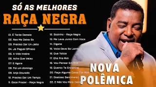 RAÇA NEGRA Melhor Música - So As Melhores - Cheia De Manias, É Tarde Demais, Nao Me Deixe So