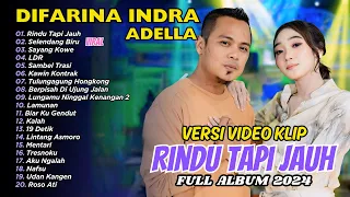 RINDU TAPI JAUH - Difarina Indra Adella Ft. Fendik Adella - OM ADELLA | FULL ALBUM DANGDUT