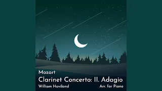 Clarinet Concerto in A Major, K. 622: II. Adagio (Arr. for Piano)