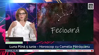 Horoscop FECIOARĂ, cu Camelia Pătrăşcanu, Luna Plină 5 iunie