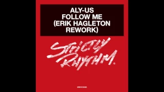 Aly-Us - Follow Me (Erik Hagleton Rework) (Strictly Rhythm) Out March 31