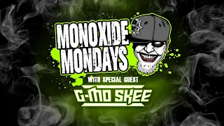 Monoxide Mondays Week 2 Featuring G-Mo Skee