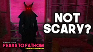 Fears To Fathom 4 Is NOT SCARY AT ALL!