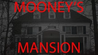 MOONEY'S MANSION!!