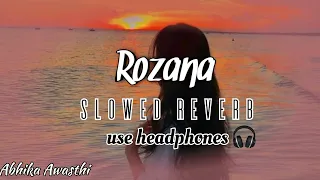 Rozana [slowed reverb]- Shreya ghosal।। Textaudio #slowedreverb #lofivibes #shreyaghoshal #lovesong