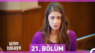 Bizim Hikaye 21. Bölüm