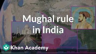 Mughal rule in India | 1450 - Present | World History | Khan Academy