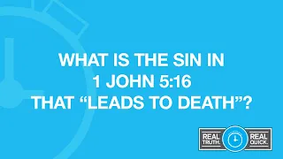 What Is the Sin in 1 John 5:16 That "Leads to Death"?