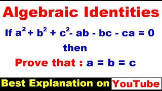 Algebraic Identities | If a^2+b^2+c^2-ab-bc-ca = 0 then prove that a=b=c | algebra | class 9 maths