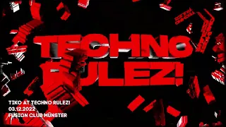 Tiko - Techno Rulez! Winter Rave 03.12.2022 Fusion Club Münster