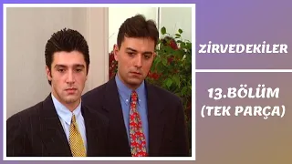 Zirvedekiler | 13. Bölüm