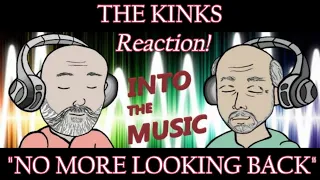 THE KINKS – No More Looking Back | REACTION