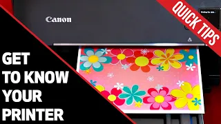 Canon Quick Tips: Get To Know Your Canon Printer