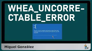 ¿Cómo corregir el error WHEA_UNCORRECTABLE_ERROR?