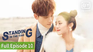 [FULL] Standing in the Time | Episod 10 | iQiyi Philippines