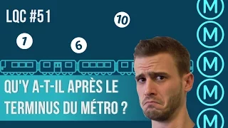 Que se passe-t-il après le terminus du métro ? LQC #51