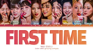 TWICE (트와이스) — 'First Time' | Color Coded Lyrics 가자/Han/Rom/PT-BR