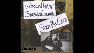 Wicca Phase Springs Eternal - Shut My Eyes [Full EP]