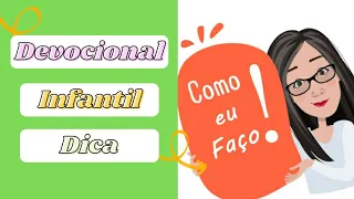 Como fazer devocional com os filhos - Super dica!