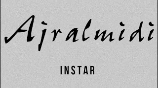 INSTAR - Ajralmidi (official audio)