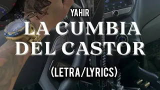 LA CUMBIA DEL CASTOR (LETRA/LYRICS) YAHIR