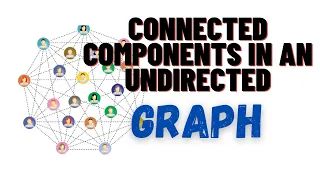 Find Connected Components in an Undirected Graph | Graph Data Structure