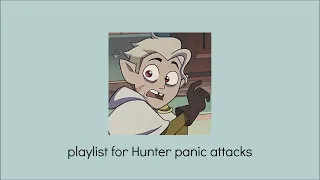 playlist for Hunter panic attacks