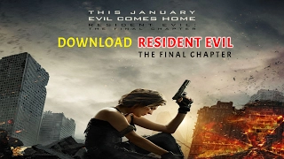 Download latest movie (Resident Evil the final chapter)