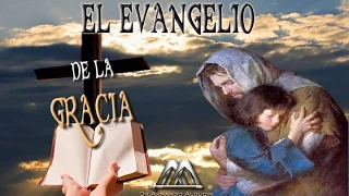 EL EVANGELIO DE LA GRACIA DE DIOS