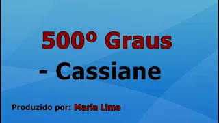 500° Graus - Cassiane voz e letra