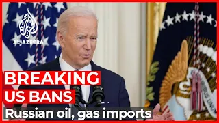 Biden announces US ban on Russian oil