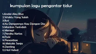 Kumpulan lagu sad pengantar tidur