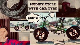 How to make fat cycle at home // Fat cycle with car🚗Tyre 🛞 // modify car tyre wali cycle : Part=01