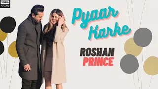 "Pyar Karke" - Roshan Prince Ft. Muskaan Jaitley | MH One Domino's Studio | Romantic Sad Song