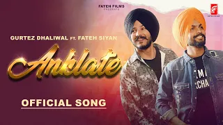 ANKLATE  | Gurtez Dhaliwal ft. Fateh Siyan | Latest Punjabi Songs 2024 | Fateh Films