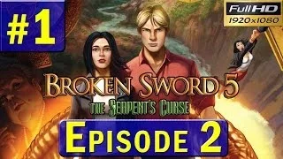 Broken Sword 5 (EPISODE 2) Walkthrough - Part 1 Gameplay 1080p