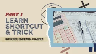 PART 1 | Learn Simple Shortcut & Trick on Practical Computation - Conversion #LCBInTheMaking2021