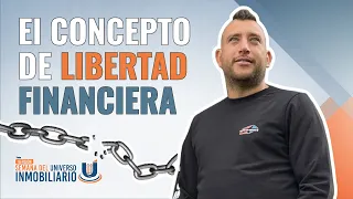 El Concepto De Libertad Financiera - Semana del universo inmobiliario