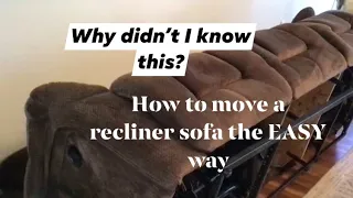 How to move a reclining sofa the FAST EASY way~You can move a heavy recliner sofa alone~moving HACK
