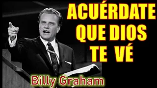 ACUÉRDATE QUE DIOS TE VE - Por Billy Graham